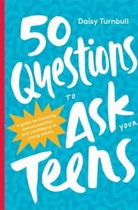 50 Questions to Ask Your Teens