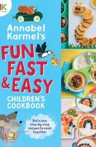 Annabel Karmel's Fun, Fast and Easy Children's Cookbook