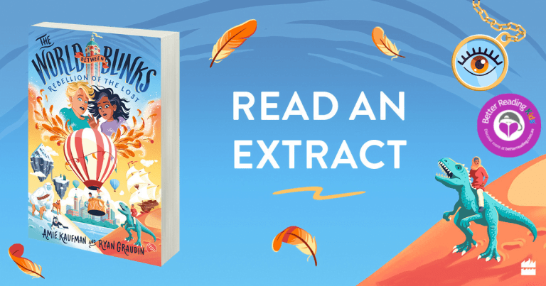 Fast-Paced Fantasy: Extract from The World Between Blinks #2: Rebellion of the Lost by Amie Kaufman and Ryan Graudin