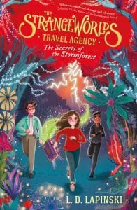 The Strangeworlds Travel Agency #3: The Secrets of the Stormforest