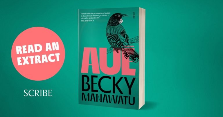 A Sublime Debut: Read an Extract from Aue by Becky Manawatu