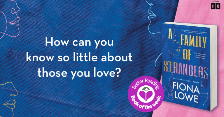Sharp and Absorbing: Read Our Review of A Family of Strangers by Fiona Lowe