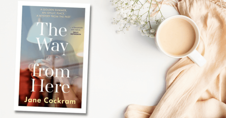 Beguiling Family Drama: Read Our Review of The Way from Here by Jane Cockram