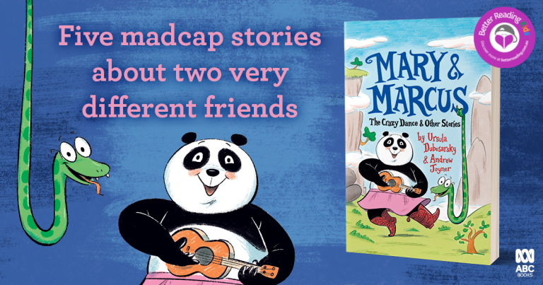 Hilarious and Heartwarming: Read Our review of Mary and Marcus: The Crazy Dance and Other Stories by Ursula Dubosarsky and Andrew Joyner