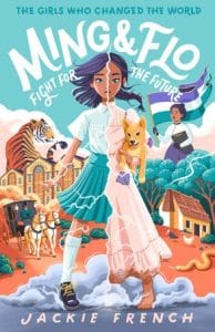 The Girls Who Changed the World #1: Ming and Flo Fight for the Future