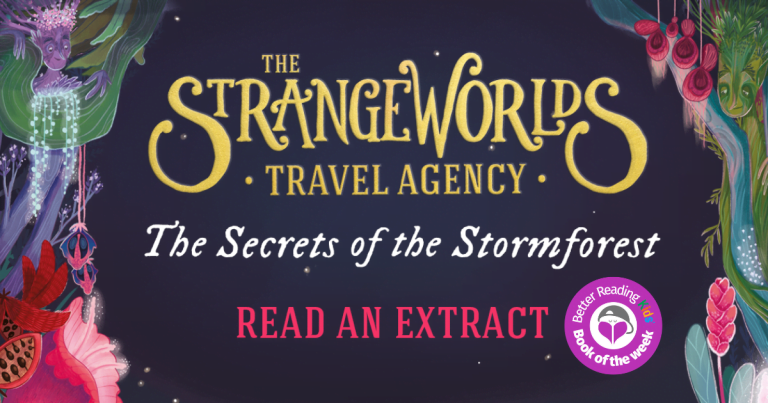 Pack Your Suitcase! Read an Extract from The Strangeworlds Travel Agency #3: The Secrets of the Stormforest by L.D. Lapinski
