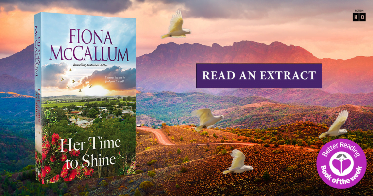 Heartfelt Family Drama: Read an Extract from Her Time to Shine by Fiona McCallum
