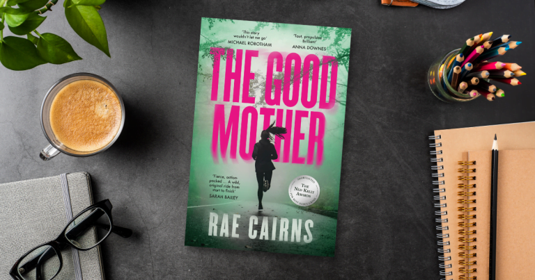 Unputdownable: Read an Extract from The Good Mother by Rae Cairns
