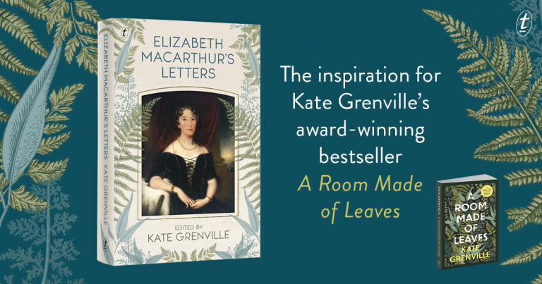 Lively, Warm and Fascinating: Read Our Review of Elizabeth Macarthur's Letters, Edited by Kate Grenville