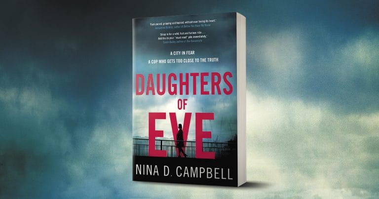 A Powerful Debut Thriller: Read Our Review of Daughters of Eve by Nina D. Campbell