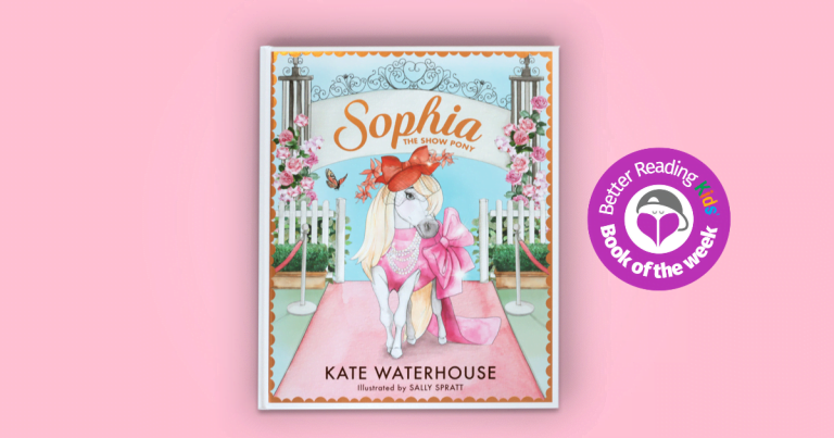 Empowering and Enchanting: Read Our Review of Sophia the Show Pony by Kate Waterhouse, illustrated by Sally Spratt