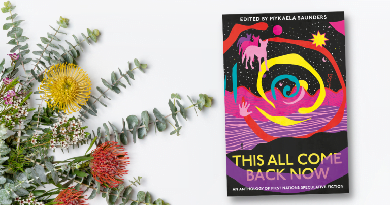 Powerful First Nations Stories: Read an Extract from This All Come Back Now, Edited by Mykaela Saunders