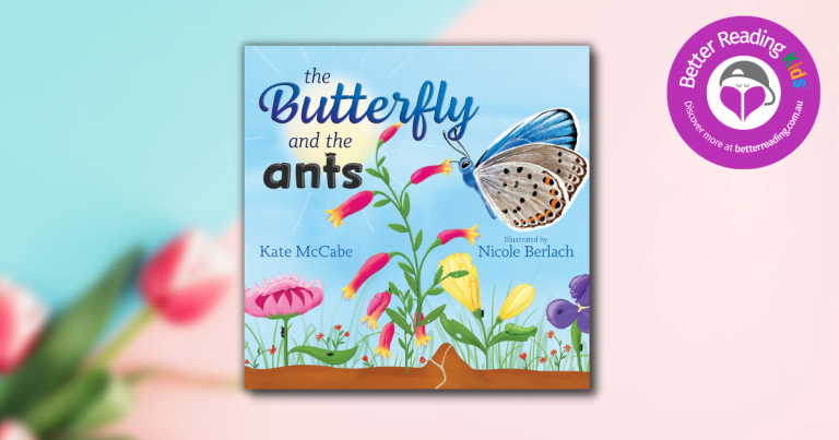 Read an Extract from The Butterfly and the Ants by Author Kate McCabe, Illustrated by Nicole Berlach