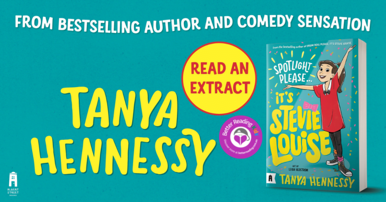 Fast-Paced and Fun: Extract from Spotlight Please, It’s Stevie Louise by Tanya Hennessy, illustrated by Leigh Hedstrom