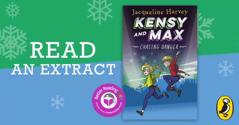 The Spy Siblings are Back! Read an Extract from Kensy and Max #9: Chasing Danger by Jacqueline Harvey