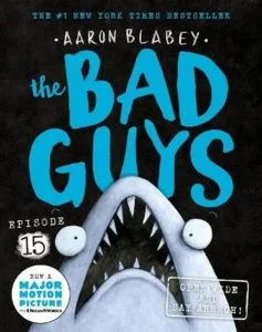 The Bad Guys #15: Open Wide and say Arrrgh!
