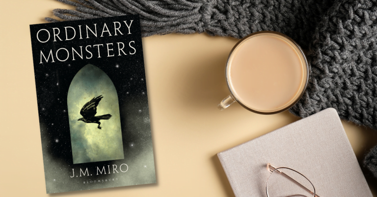 Mesmerising Fantasy Fiction: Read an Extract of Ordinary Monsters by J.M. Miro