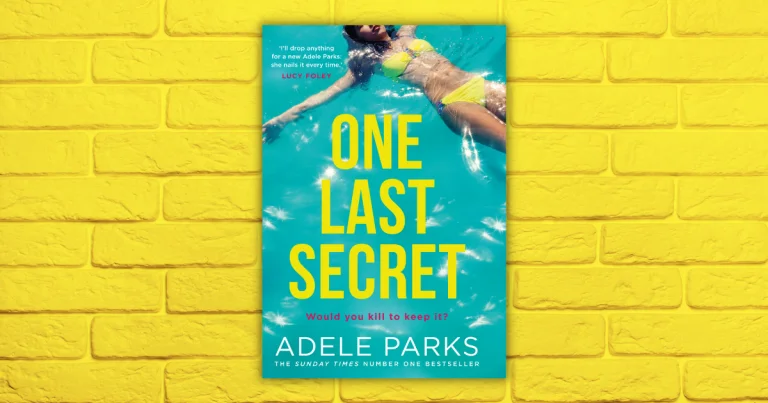 Unputdownable Domestic Drama: Read an Extract from One Last Secret by Adele Parks