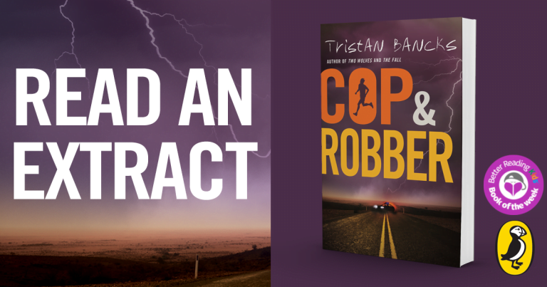 A Nail-biter: Read an Extract from Cop and Robber by Tristan Bancks