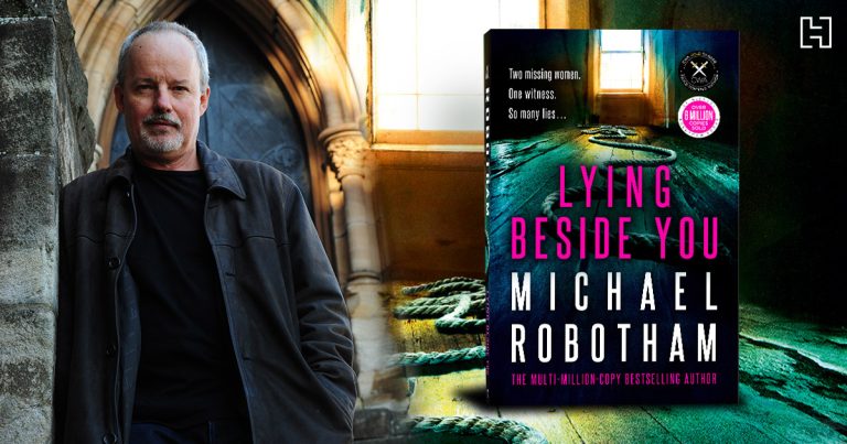 Author Q&A: Michael Robotham, Bestselling Author of Lying Beside You