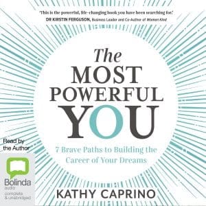 The Most Powerful You: 7 Brave Paths to Building the Career of Your Dreams
