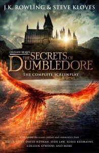 Fantastic Beasts: The Secrets of Dumbledore The Complete Screenplay