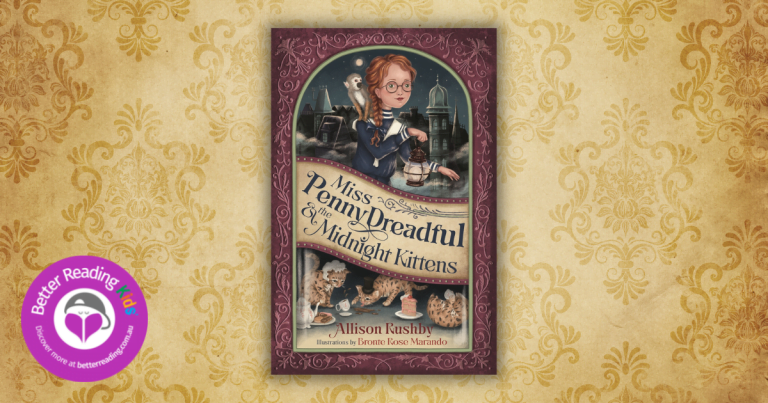 Book Club Notes: Miss Penny Dreadful and the Midnight Kittens by Allison Rushby, Illustrated by Bronte Rose Marando