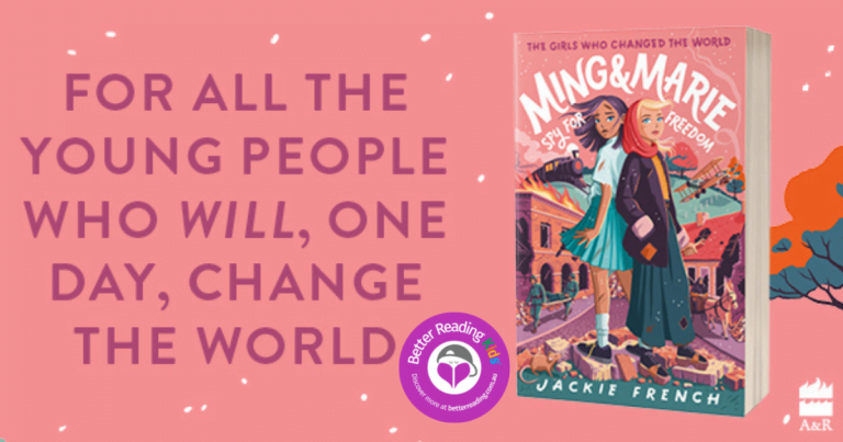 Inspiring Historical Adventure: Read Our Review of The Girls Who Changed the World #2: Ming and Marie Spy for Freedom by Jackie French