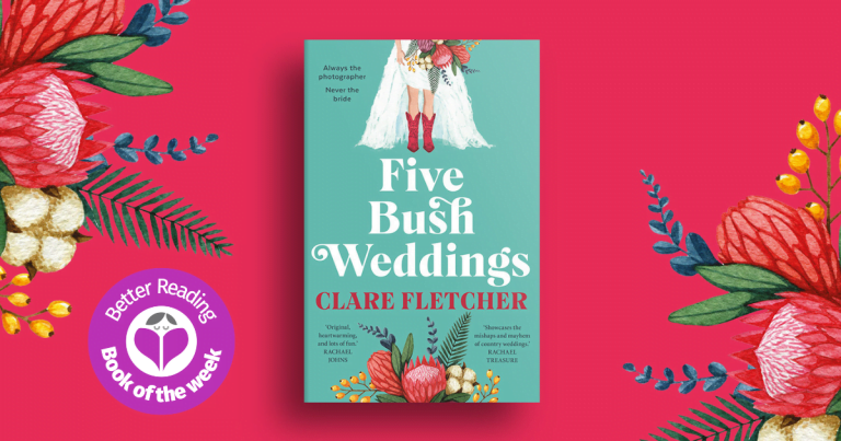 Uplifting Romantic Comedy: Read Our Review of Five Bush Weddings by Clare Fletcher