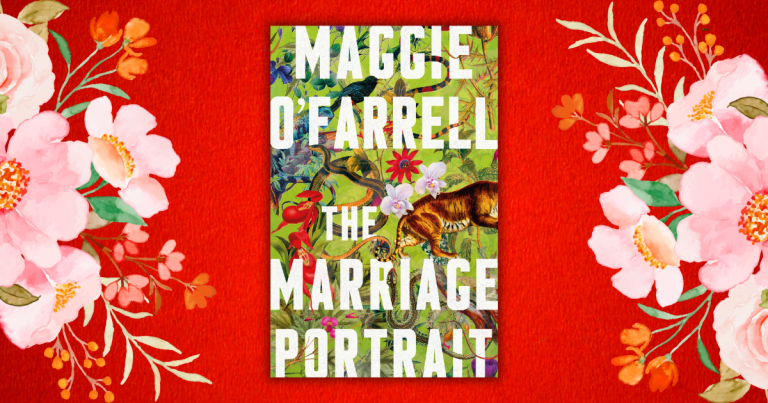 A Dazzling Historical: Read Our Review of The Marriage Portrait by Maggie O’Farrell