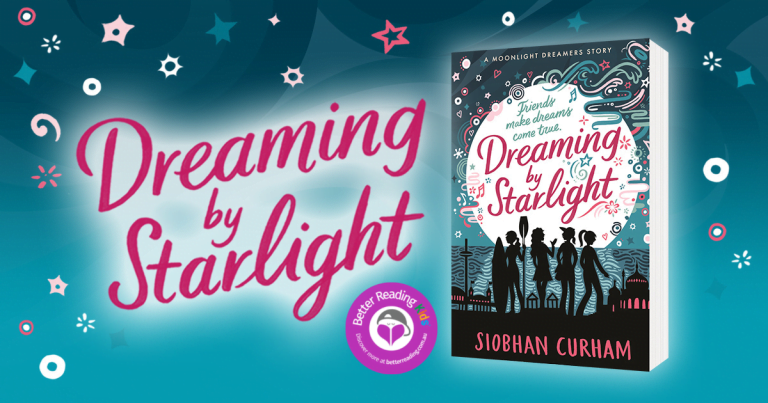 Friends Forever: Read Our Review of Dreaming by Starlight by Siobhan Curham