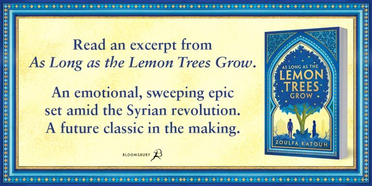 Heart-wrenching Yet Heartwarming: Read an Extract from As Long as the Lemon Trees Grow by Zoulfa Katouh