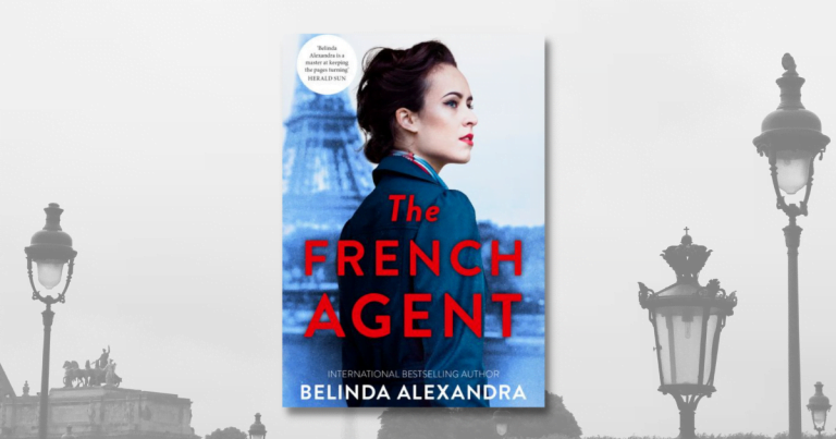 Gripping Historical Fiction: Read an Extract from The French Agent by Belinda Alexandra