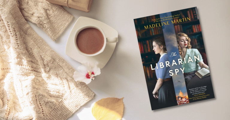 Heartrending Historical Fiction: Read Our Review of The Librarian Spy by Madeline Martin