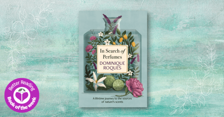 A Feast for the Senses: Read Our Review of In Search of Perfumes by Dominique Roques