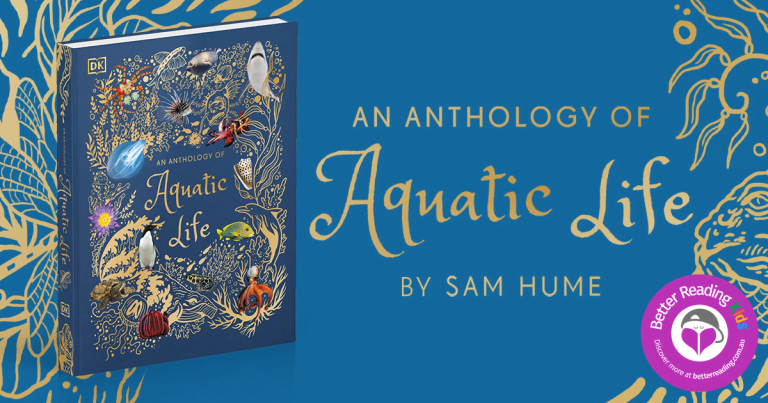 Wondrous Underwater World: Read Our Review of An Anthology of Aquatic Life by Sam Hume, Illustrated by Angela Rizza and Daniel Long