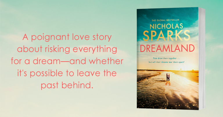 Captivating Love Story: Read Our Review of Dreamland by Nicholas Sparks