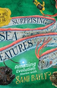 How We Came to Be: Surprising Sea Creatures