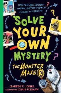 Solve Your Own Mystery: The Monster Maker