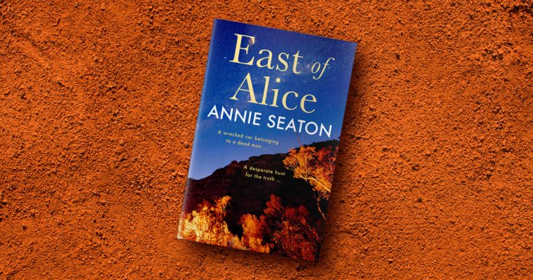 Intrigue in the Outback: Read Our Review of East of Alice by Annie Seaton