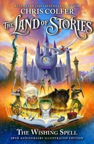 The Land of Stories: The Wishing Spell 10th Anniversary Edition