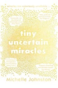 Tiny Uncertain Miracles
