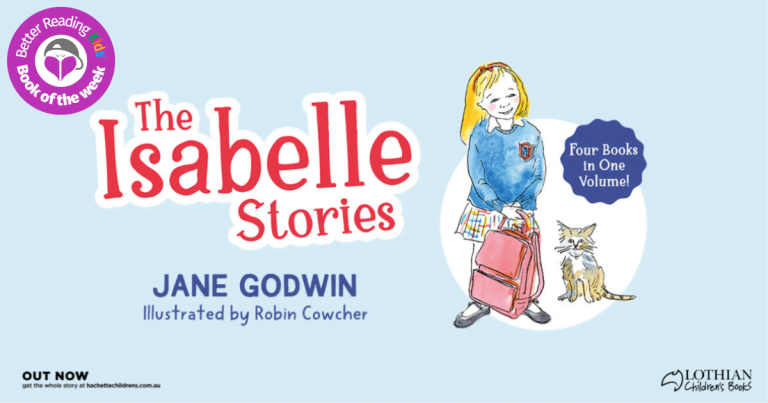Heart-warming and Delightful: Read Our Review of The Isabelle Stories by Jane Godwin, Illustrated by Robin Cowcher