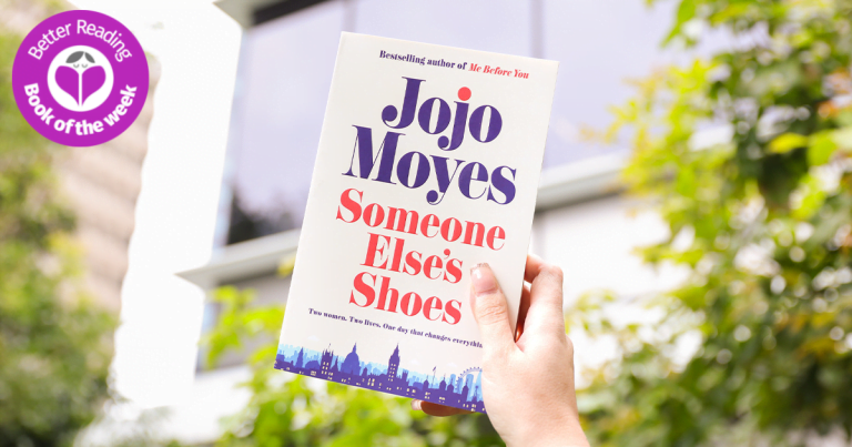 The Power of Female Friendship: Read Our Review of Someone Else’s Shoes by Jojo Moyes