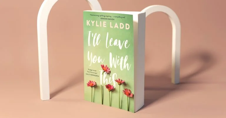 The Tangled Bonds of Sisterhood: Read Our Review of I’ll Leave You With This by Kylie Ladd