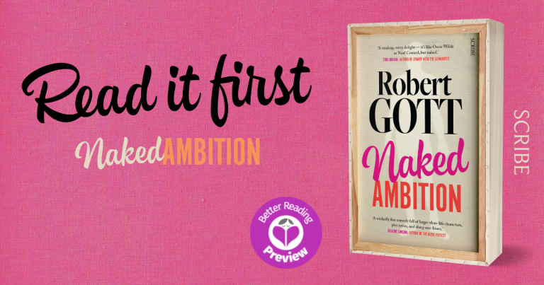 Better Reading Preview: Naked Ambition by Robert Gott