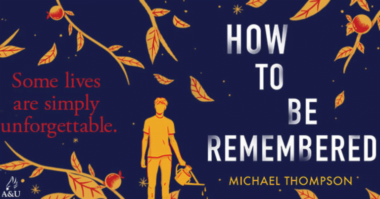Poignant and Inspiring: Read an Extract from How to be Remembered by Michael Thompson