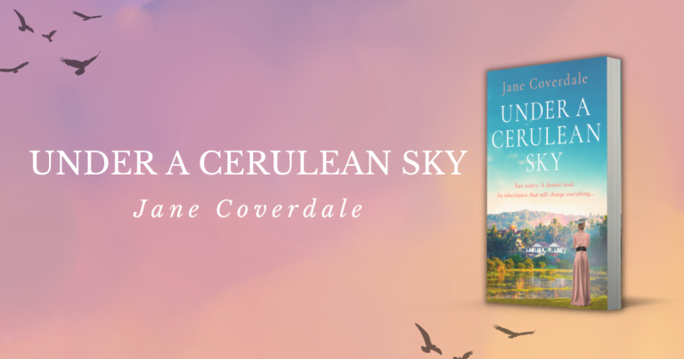 Mystery, Drama and Secrets: Read Our Review of Under a Cerulean Sky by Jane Coverdale