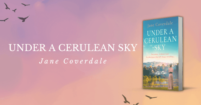 Mystery, Drama and Secrets: Read Our Review of Under a Cerulean Sky by Jane Coverdale