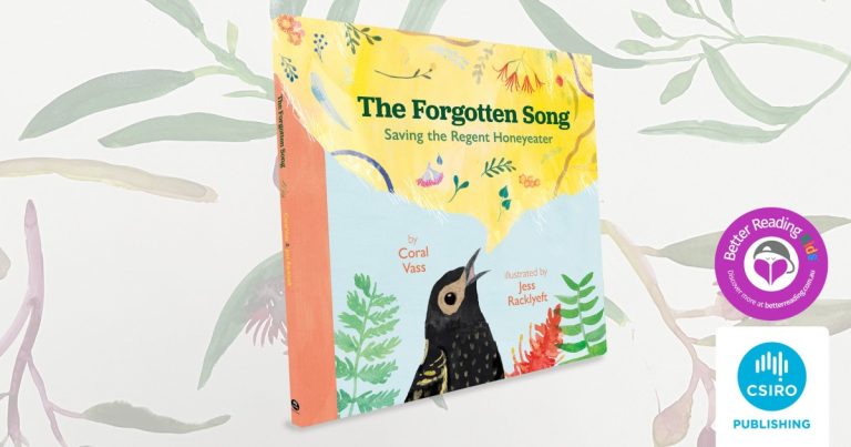 An Unforgettable Picture Book: Read Our Review of The Forgotten Song: Saving the Regent Honeyeater by Coral Vass, Illustrated by Jess Racklyeft